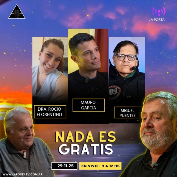 NADA ES GRATIS 56: Mauro García - Miguel Puentes - Rocio Florentino