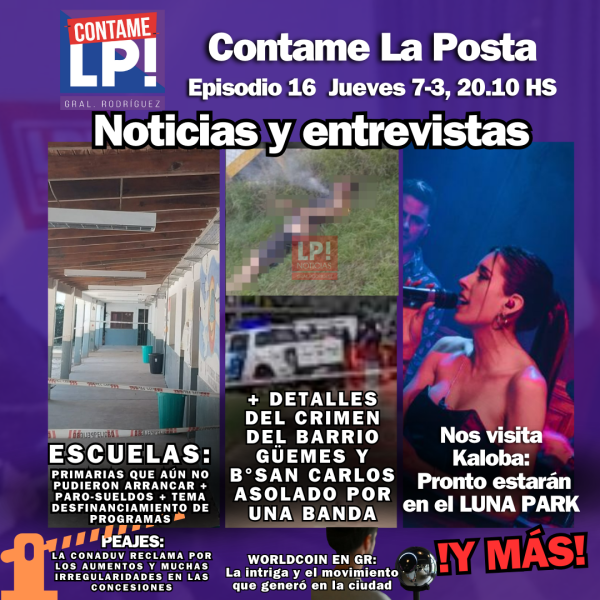 Contame LP: Primarias que no empezaron, aumentos de autopista, Worldcoin en GR, Kaloba llega al LUNA