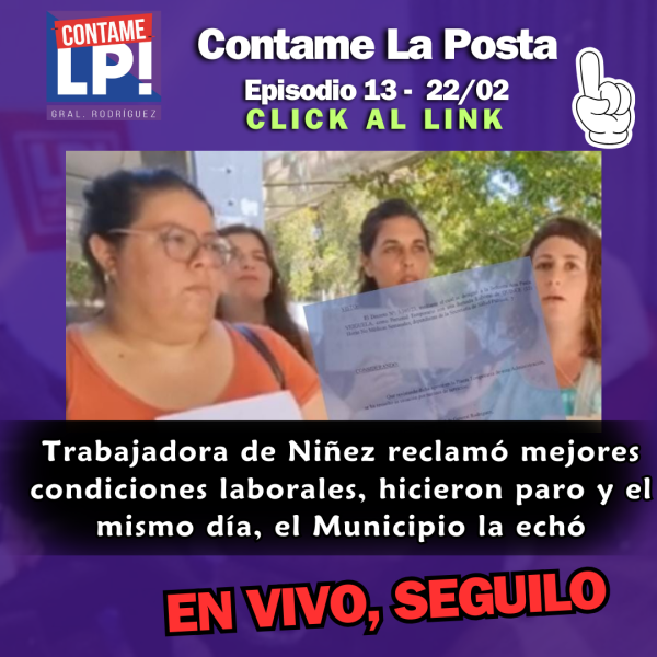 Contame La Posta Ep 13 - Aventuras de un rodriguense - ¿Qué le pasó a Luciano? - Despido en Niñez