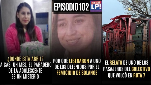 EP 102: ¿Dónde está Abril? - Liberaron a uno de los detenidos por el femicidio de Solange