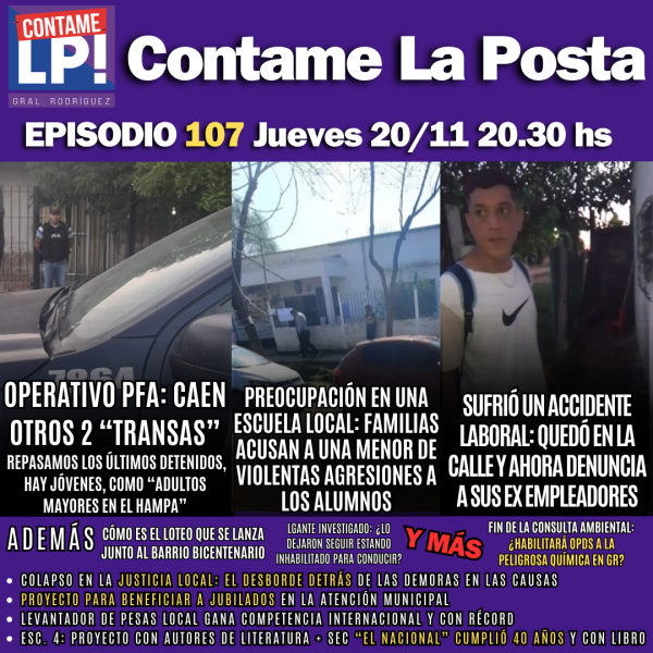 EP 107: Caen otros dos "transas" + Acusan a una menor de violentas agresiones a los alumnos