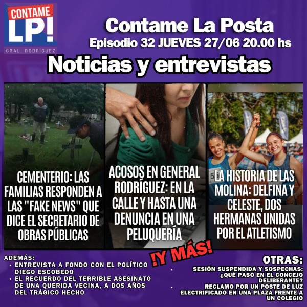 CLP Ep.32 - Acosos en General Rodríguez / Familias responden a funcionario por el Cementerio