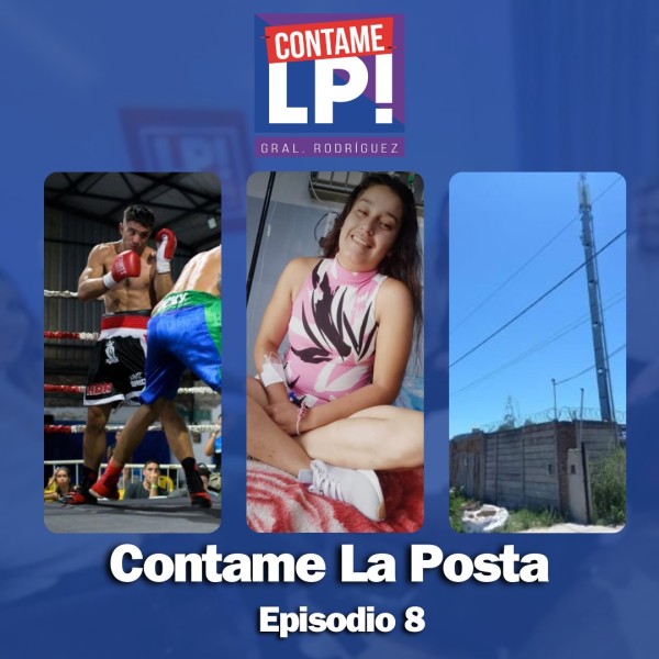 Contame La Posta Episodio 8 - El boxeador Santiago Fernández y qué pasa con las antenas de telefonía