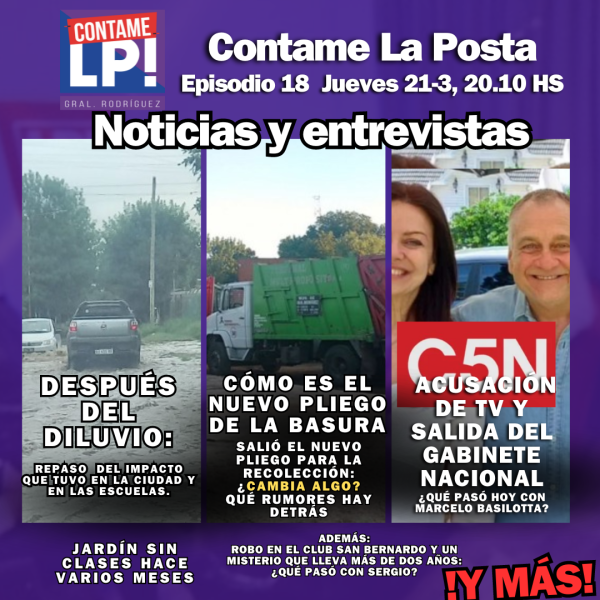 EP 18 - Después del diluvio / Nuevo pliego de la basura / Renunció Basilotta tras acusación en TV